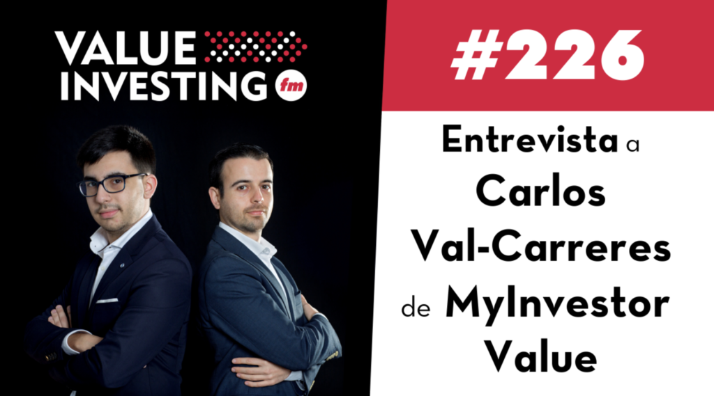 226. Entrevista a Carlos Val Carreres de MyInvestor Value